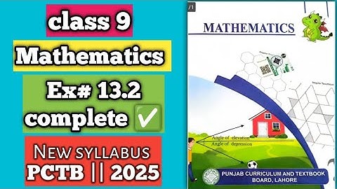 PCTB || New syllabus 2025📚 || Mathematics || Class 9 Exercise 13.2 complete ✅ | New Addition #maths