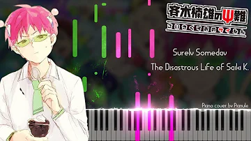 Surely Someday - The Disastrous Life of Saiki K. (Piano cover / Pianuki)