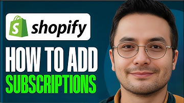 How To Add Subscriptions On Your Shopify Store - 2025