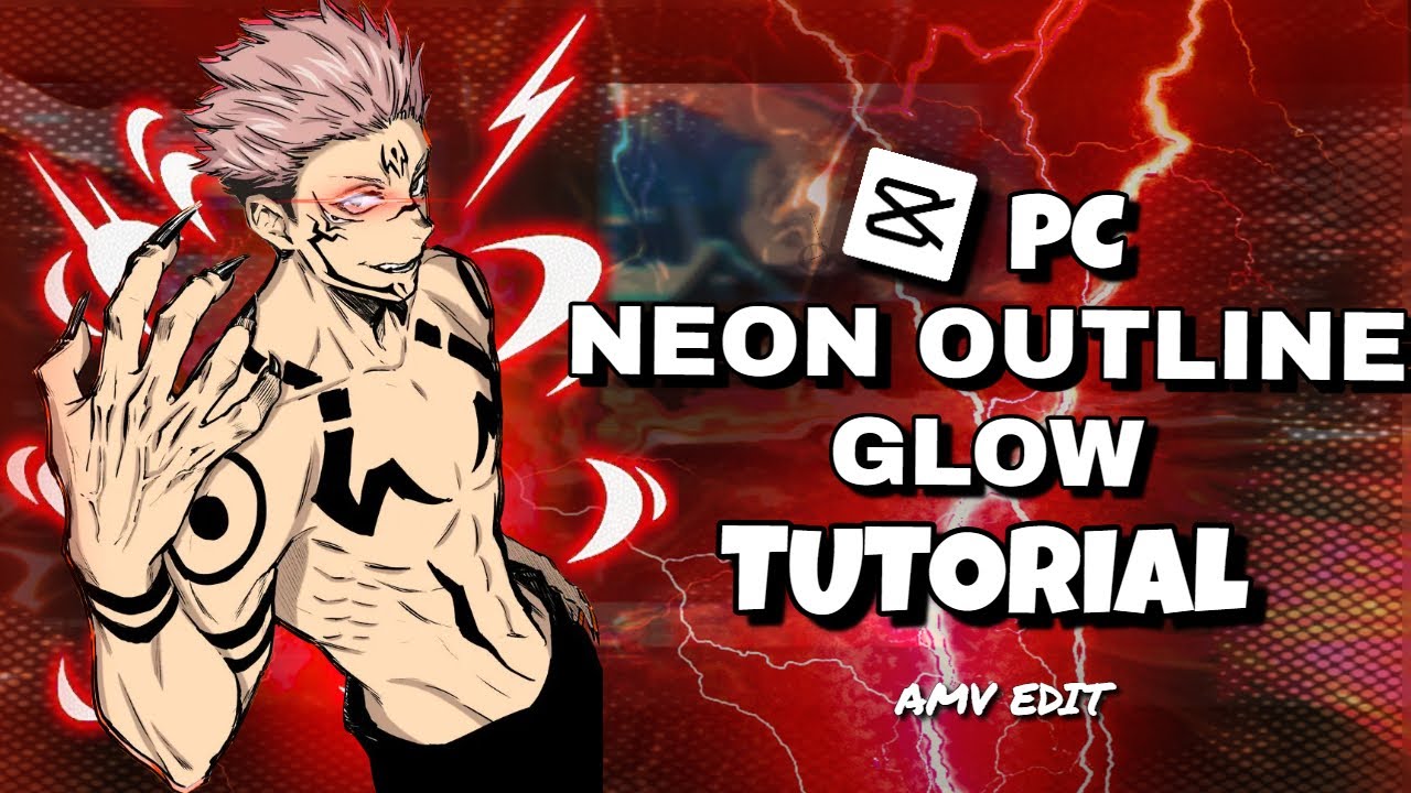 Neon Outline Glow & Ghost Effect Tutorial in CapCut PC 💻 | Anime AMV ...