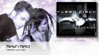 Flesh Field - Inferior - SIM Mix