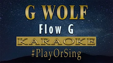 G Wolf - Flow G (KARAOKE VERSION)