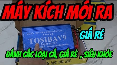 Máy kích cá - đánh các loại cá rô phi , da trơn , lươn trạch ... bao nổi đẹp hút về vợt ,có bảo hành