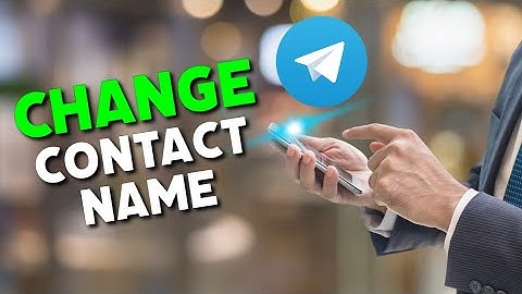 How to Change Contact Name in Telegram 2025?