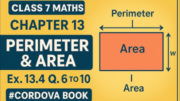 Class 7 Maths Chapter 13 perimeter And Area Ex. 13.4 Q. 6 to 10 #cordova book