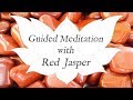 🙏 RED JASPER Guided Meditation 🙏 | Stone of Energy & Protection | Crystal Healing Techniques