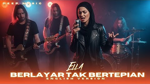 BERLAYAR TAK BERTEPIAN – Ella | Slow Rock Cover (English Version) | Deep Music