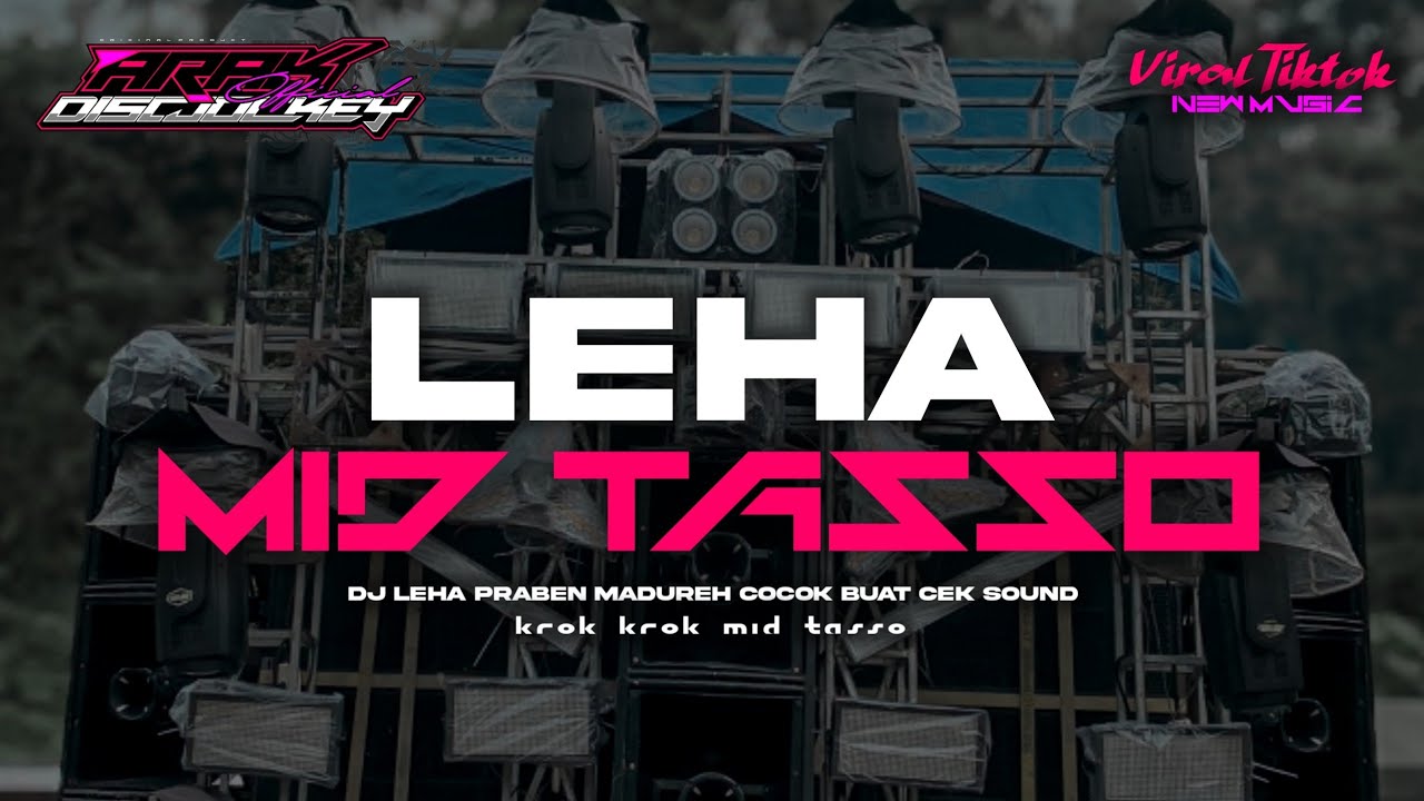 DJ LEHA PRABEN MADUREH || MID TASSO COCOK BUAT CEK SOUND VIRAL TIKTOK | ARAK DISCJOKEY