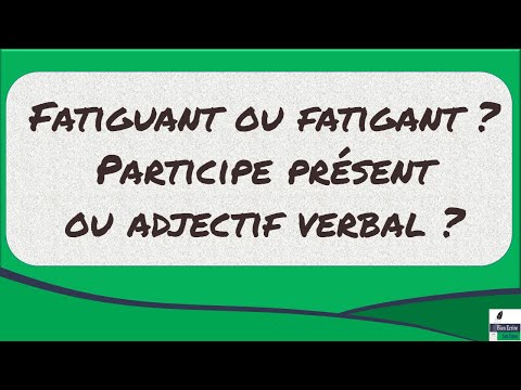 Vidéo: Comment Distinguer Un Adjectif Verbal D'un Participe