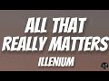 All That Really Matters ILLENIUM Teddy Swims Lyrics