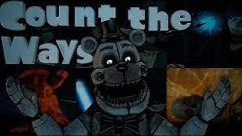 [Fnaf/SFM] Count The Ways By Dawko & DHeusta Reupload