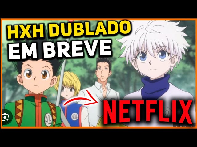 Portal Netflix BR  Fan Account on X: O anime Hunter x Hunter (2011)  retornará ao catálogo da @NetflixBrasil futuramente. Os episódios começaram  a receber dublagem em português na Netflix dos Estados