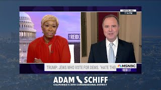 Rep. Schiff Talks Trump's Crime Syndicate, Antisemitic Remarks with Joy Reid
