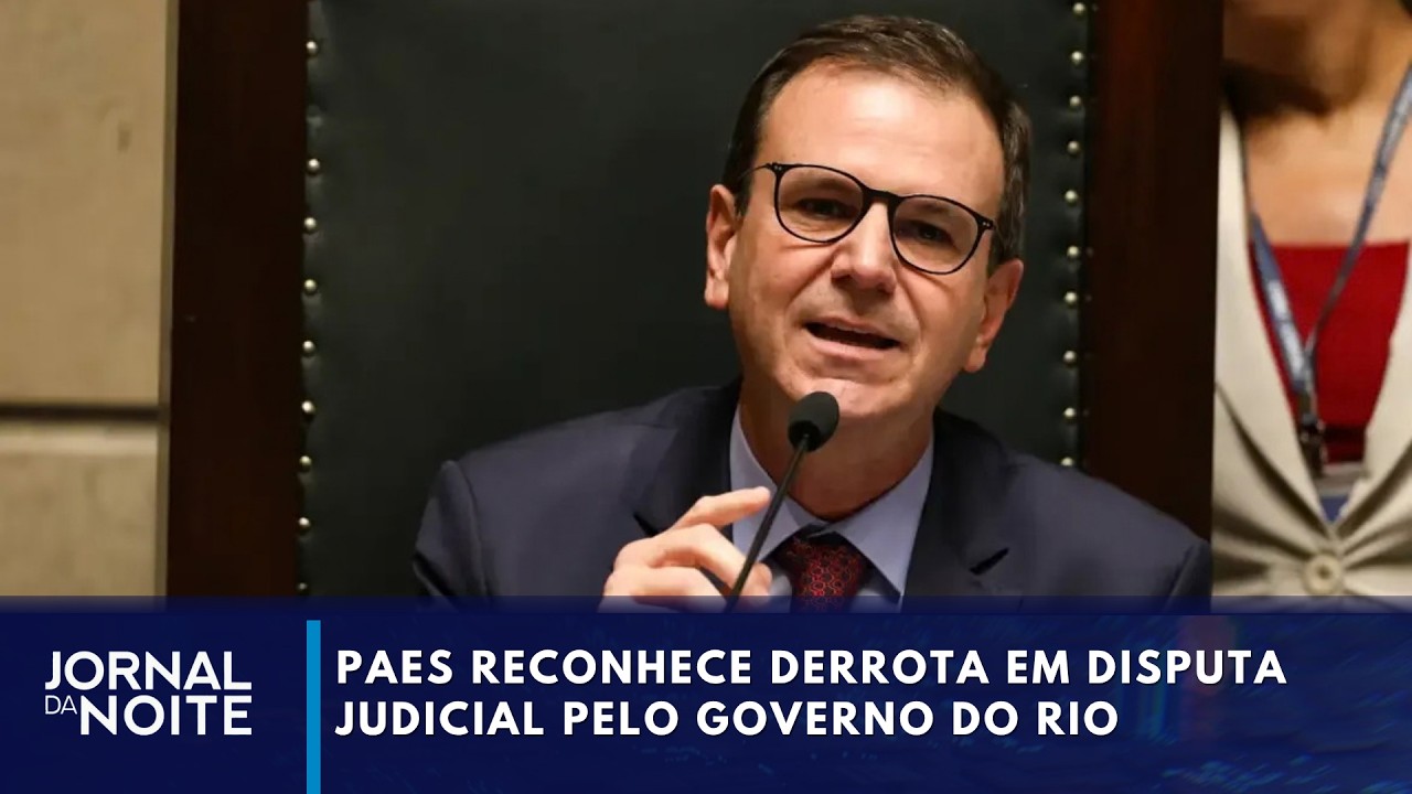 Paes reconhece derrota em disputa judicial pelo governo do Rio | Jornal da Noite
