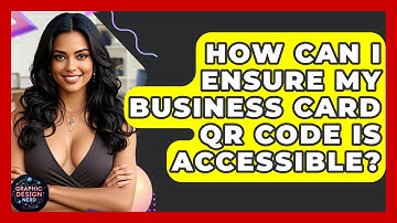 How Can I Ensure My Business Card QR Code Is Accessible? - Graphic Design Nerd