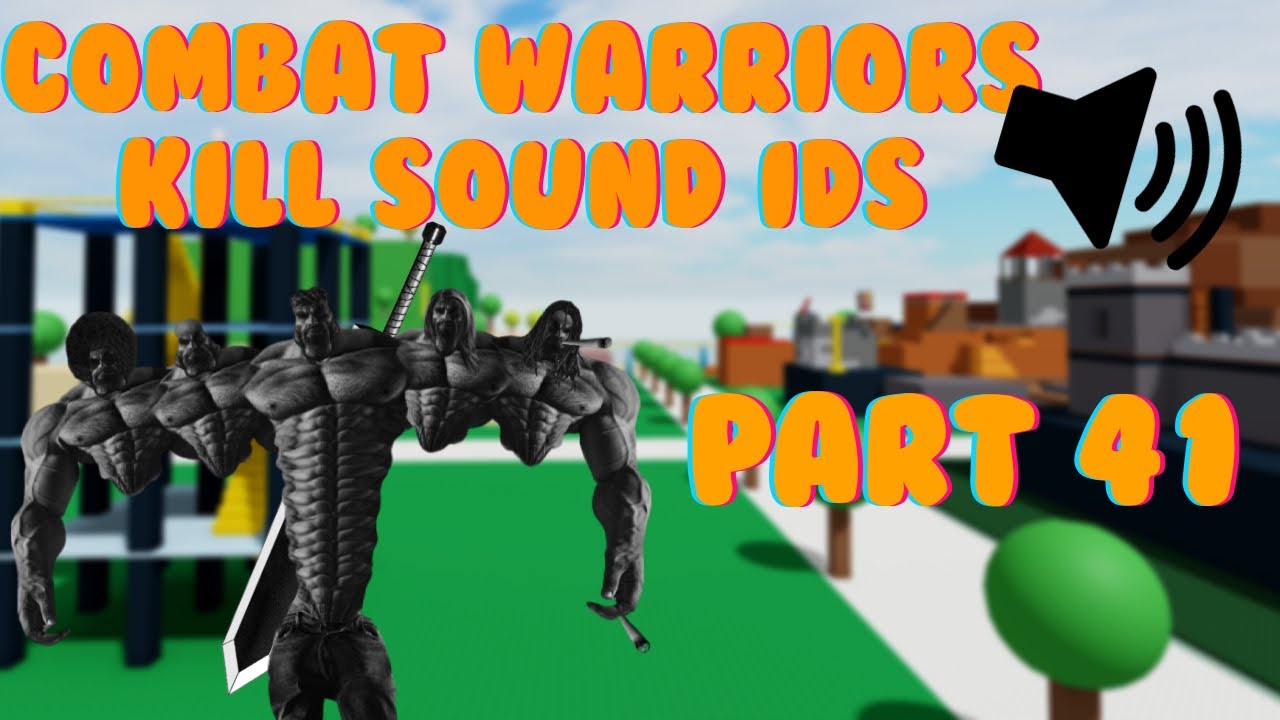 Roblox: Combat Warriors Kill Sound IDs List