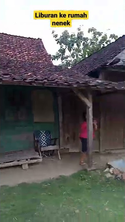 liburan ke rumah nenek