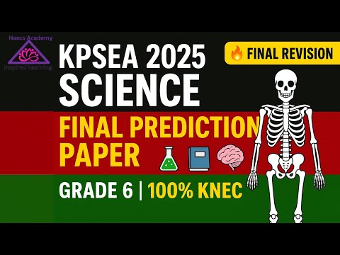 KPSEA 2025 Integrated Science Final Prediction Paper Grade 6 Revision KNEC Exam Prep Kenya