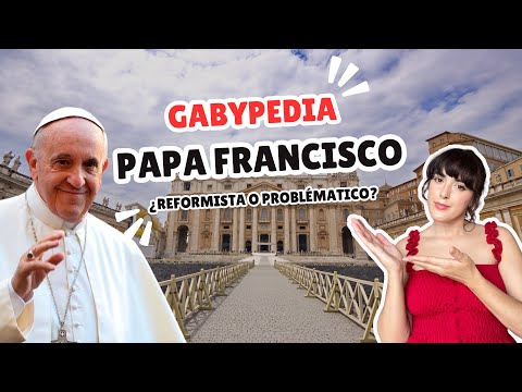 ¿Reformista o problemático? La historia del Papa Francisco | Gabypedia