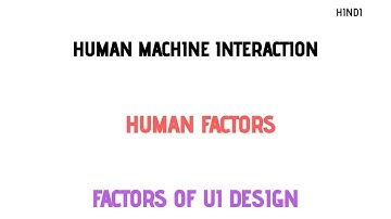 Human Factors| Factors of UI Design|Human Machine Interaction