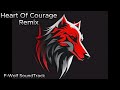 F wolf  heart of courage remix