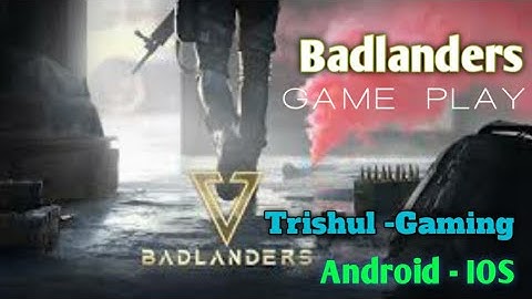 Badlanders Game Play  Android -IOS Mobile ( Trishul - Gaming )
