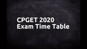 CPGET 2020 Exam Time Table