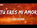 Río Roma - Tú Eres Mi Amor (letras)