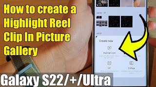 Galaxy S22/S22+/Ultra: How to Create a Highlight Reel Clip in Picture Gallery screenshot 5