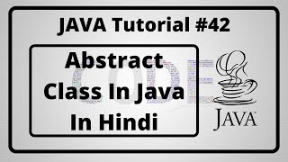 #42:- Abstract Class In Java In Hindi | Java Tutorial In Hindi Java Tutorial In Hindi For Beginners 53 Java Abstract Class In Hindi Abstract Class Java