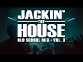 Old School House — 80s Chicago House Mix — Jackin’ The House Vol. 3
