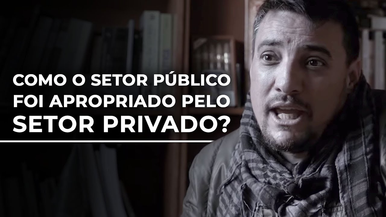 Como o setor público foi apropriado pelo setor privado?