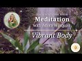 Vibrant Body Meditation: Spring to Your Best Health Series