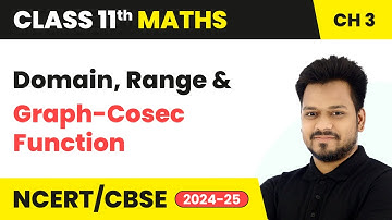 Domain, Range & Graph-Cosec Function - Trigonometric Functions | Class 11 Maths Chapter 3 | CBSE