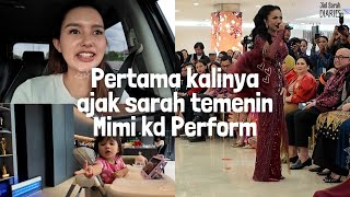 NEMENIN MIMI KD PERFORM BARENG SARAH