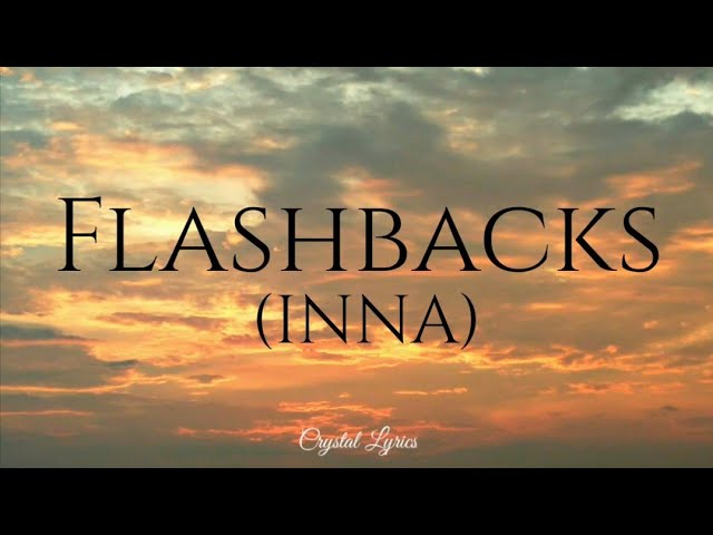INNA - Flashbacks (lyrics) class=