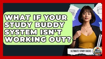 What If Your Study Buddy System Isn