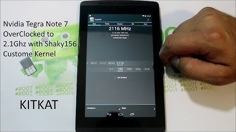 OverClock your CPU to 2.1Ghz on the Nvidia Tegra Note 7 with a custom kernel