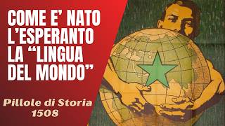 1508- Come è nato l’Esperanto, la “lingua del mondo”? [Pillole di Storia]