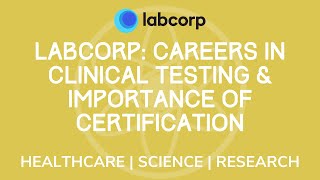Labcorp Careers in Clinical Testing & Importance of Certification
