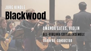 Jürg Kindle I Blackwood I Amanda Gates I Violin & All-Virginia Guitar Ensemble I Darin Au, Conductor