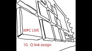 MPC Live - Q Link assign