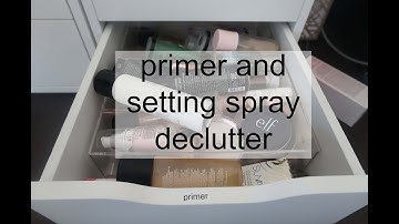 primer and setting spray declutter 2020
