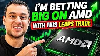 AMD HUGE LEAPS Trade I Just Placed!