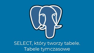SQL dla początkujących - PostgreSQL - kurs z podręcznikiem PDF:  Tworzenie tabel poleceniem SELECT
