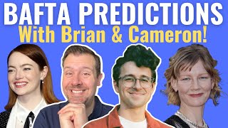Final BAFTA Predictions with Brian & Cameron!