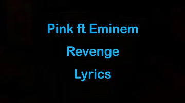 Pink ft Eminem - Revenge [Lyrics]