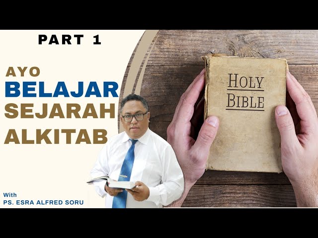 Pdt. Esra Soru : AYO BELAJAR SEJARAH ALKITAB #1 class=