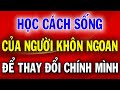 Học Cách Sống Của Người Khôn Ngoan Để Thay Đổi Con Người Bạn, Sống Hạnh Phúc Hơn