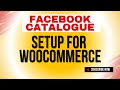 How to Set Up a Facebook Catalog for WooCommerce in 2025 | Step by Step Guide